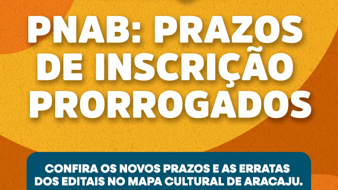 Prefeitura prorroga inscrições dos editais culturais da Lei Aldir Blanc em Aracaju.